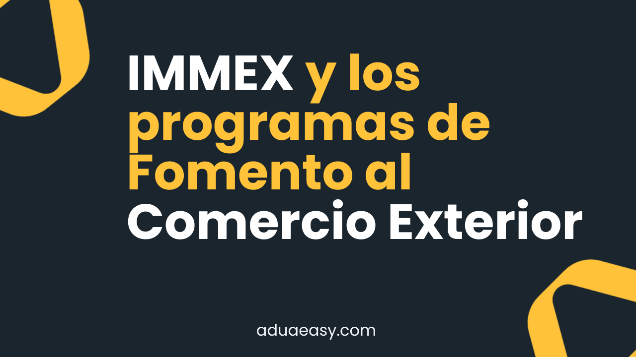 El IMMEX y otros planes que pueden beneficiar a las importaciones y exportaciones mexicanas.