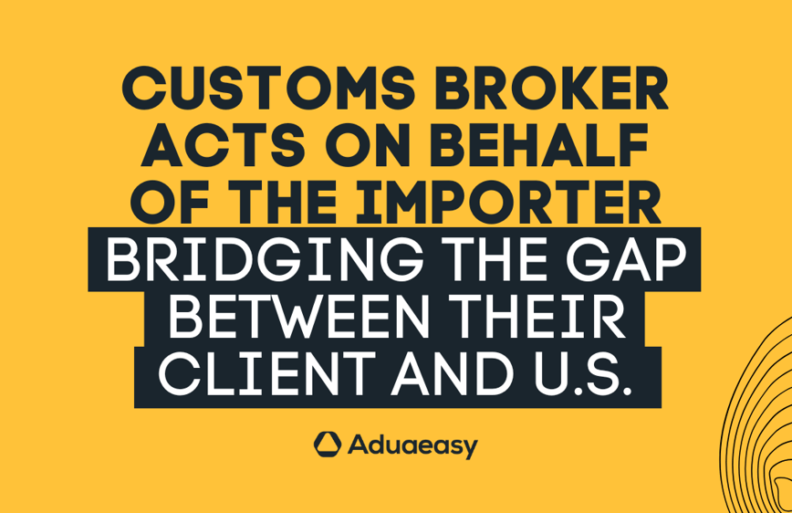 Custom broker bridges the gap between client and us