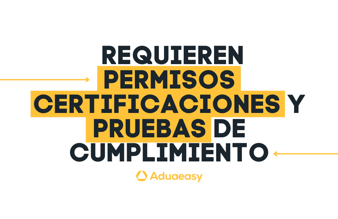 requieren permisos, certificaciones y pruebas