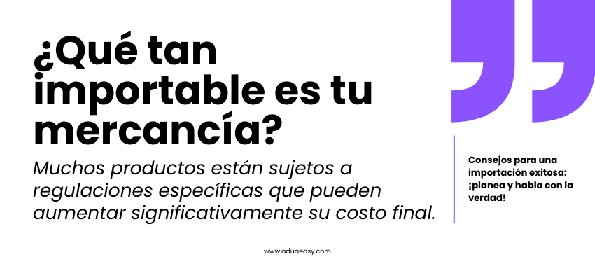 ¿Qué tan importable es tu mercancía?